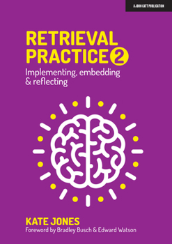 Paperback Retrieval Practice 2: Implementing, Embedding & Reflecting Book