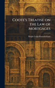 Coote's Treatise on the Law of Mortgages