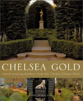 Paperback Chelsea Gold: Award-Winning Gardens from the Chelsea Flower Show Book