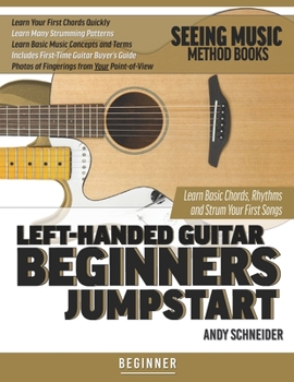 Paperback Left-Handed Guitar Beginners Jumpstart: Learn Basic Chords, Rhythms and Strum Your First Songs Book