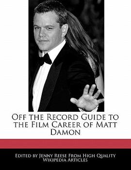 Paperback Off the Record Guide to the Film Career of Matt Damon Book