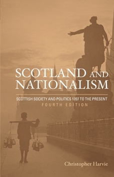 Paperback Scotland and Nationalism: Scottish Society and Politics 1707 to the Present Book