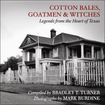 Hardcover Cotton Bales, Goatmen & Witches: Legends from the Heart of Texas Book