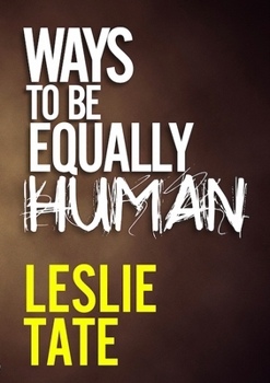 Paperback Ways to Be Equally Human Book