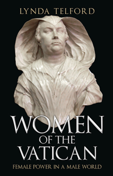 Hardcover Women of the Vatican: Female Power in a Male World Book