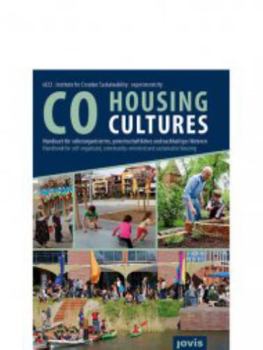 Paperback Cohousing Cultures: Handbook for Self-Organized, Community-Oriented and Sustainable Housing Book