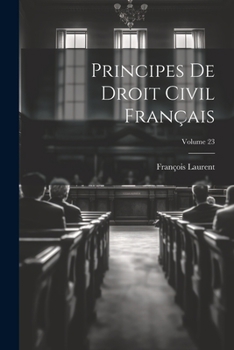 Paperback Principes De Droit Civil Français; Volume 23 [French] Book