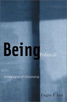 Paperback Being Political: Genealogies of Citizenship Book