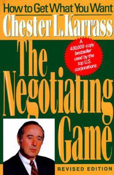 Hardcover The Negotiating Game: How to Get What You Want Book