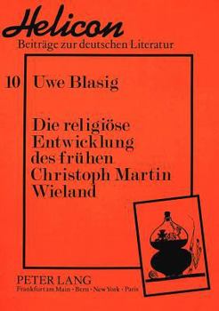 Paperback Die Religioese Entwicklung Des Fruehen Christoph Martin Wieland [German] Book