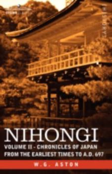 Hardcover Nihongi: Volume II - Chronicles of Japan from the Earliest Times to A.D. 697 Book