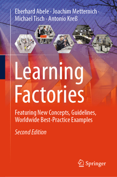 Hardcover Learning Factories: Featuring New Concepts, Guidelines, Worldwide Best-Practice Examples Book