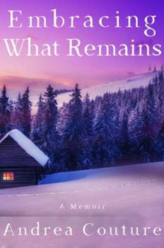 Paperback Embracing What Remains: A Memoir Book