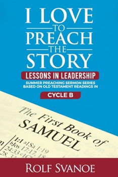 Paperback I Love to Preach the Story: Lessons in Leadership Book