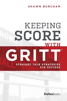 Hardcover Keeping Score with Gritt: Straight Talk Strategies for Success Book