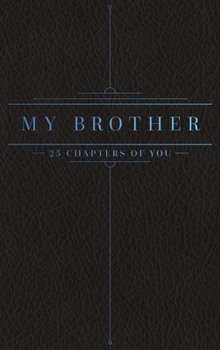 Hardcover 25 Chapters Of You: My Brother Book