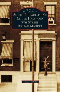 Hardcover South Philadelphia's Little Italy and 9th Street Italian Market Book