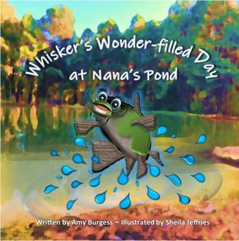 Paperback Whiskers' Wonder-filled Day at Nana's Pond Book