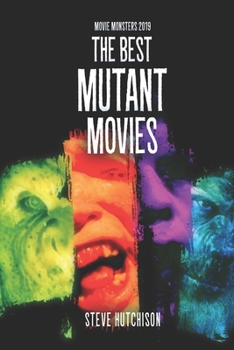 The Best Mutant Movies (Movie Monsters 2020 (Color))