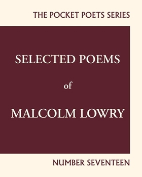 Paperback Selected Poems of Malcolm Lowry: City Lights Pocket Poets Number 17 Book