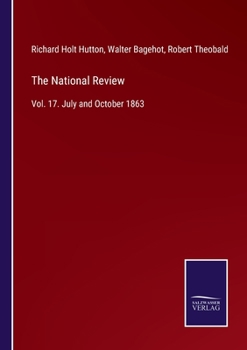 Paperback The National Review: Vol. 17. July and October 1863 Book