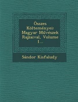 Paperback Osszes Koltemenyei: Magyar M Veszek Rajzaival, Volume 1... [Hungarian] Book