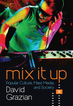 Paperback Mix It up: Popular Culture, Mass Media and Society, 2nd Edition E-Text Book