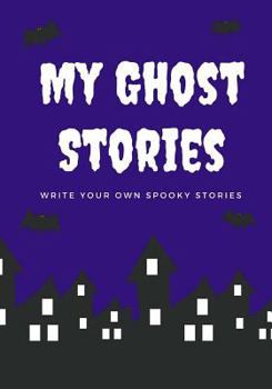 My Spooky Stories: Write Your Own Ghost Stories, 100 Pages, Midnight Purple