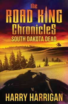 Paperback The Road King Chronicles: South Dakota Dead Book