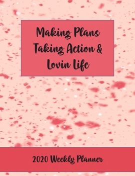 Paperback Making Plans Taking Action & Lovin Life: Planner Calendar Tracker Weekly Journal to plan the Year Ahead Book