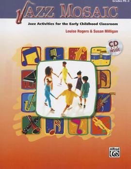 Paperback Jazz Mosaic, Grades Pk-3: Jazz Activities for the Early Childhood Classroom [With CD (Audio)] Book