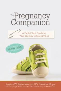 Paperback The Pregnancy Companion: A Faith-Filled Guide for Your Journey to Motherhood Book