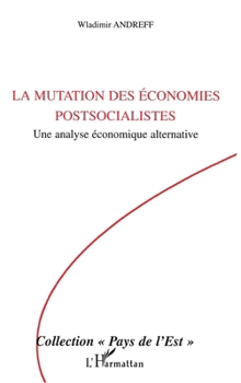 Paperback La mutation des économies postsocialistes: Une analyse économique alternative [French] Book