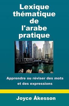 Paperback Lexique Thematique de l'Arabe Pratique [French] Book