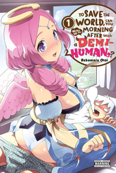 Paperback To Save the World, Can You Wake Up the Morning After with a Demi-Human?, Vol. 1: Volume 1 Book