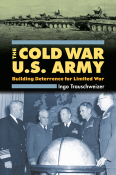 Hardcover Cold War U.S. Army: Building Deterrence for Limited War Book