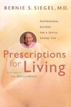 Paperback Prescriptions for Living: Inspirational Lessons for a Joyful, Loving Life Book
