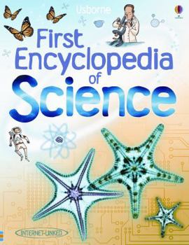 The Usborne First Encyclopedia of Science (Science Encyclopedias) - Book  of the Usborne Encyclopedias