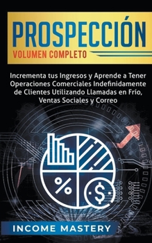 Paperback Prospección: Incrementa tus Ingresos y Aprende a Tener Operaciones Comerciales Book