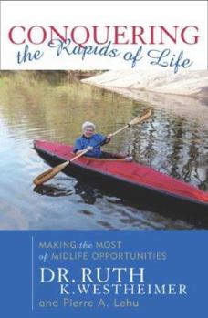 Hardcover Conquering the Rapids of Life: Making the Most of Midlife Opportunities Book