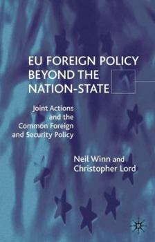 Hardcover EU Foreign Policy Beyond the Nation State: Joint Action and Institutional Analysis of the Common Foreign and Security Policy Book