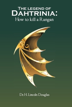 The legend of Dahtrinia: How to kill a Rangan