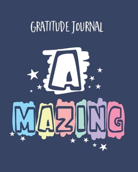 Paperback Gratitude Journal: Kid's Gratitude Journal. Amazing. Journal To Write In Everyday Good Things For Greater Happiness 365 Days A Year (Cool Book