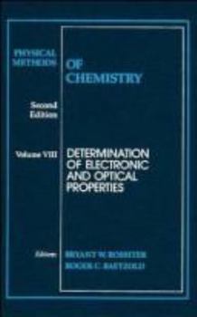 Paperback Physical Methods of Chemistry, Determination of Electronic and Optical Properties (Volume 8) Book