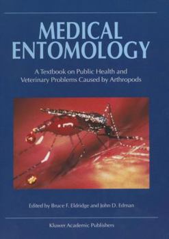 Medical Entomology: A Textbook on Public Health and Veterinary Problems Caused by Anthropods