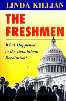 Hardcover The Freshmen : What Happened to the Republican Revolution? Book