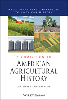 Hardcover A Companion to American Agricultural History Book