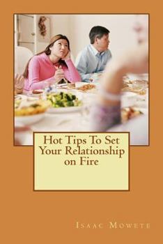 Paperback Hot Tips To Set Your Relationship on Fire Book