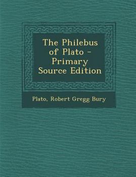 Paperback The Philebus of Plato [Greek, Ancient (To 1453)] Book