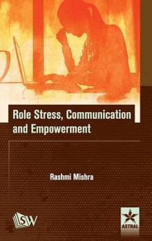 Hardcover Role Stress, Communication and Empowerment Book